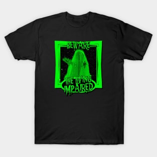 Beware the Living Impaired T-Shirt